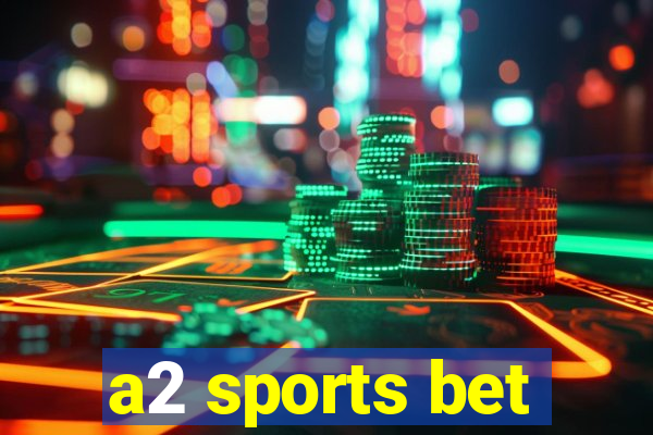 a2 sports bet