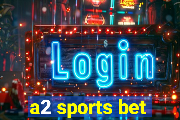 a2 sports bet