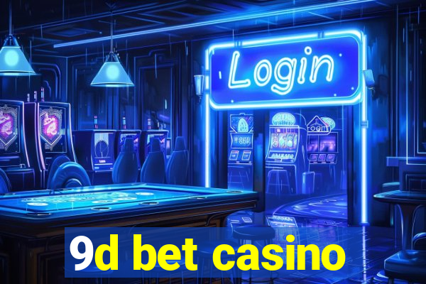 9d bet casino