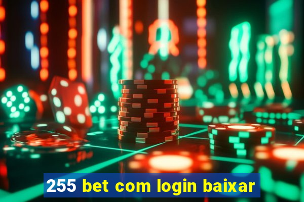 255 bet com login baixar