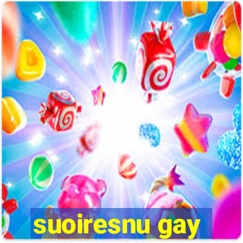 suoiresnu gay