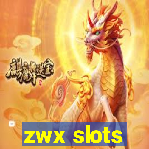 zwx slots