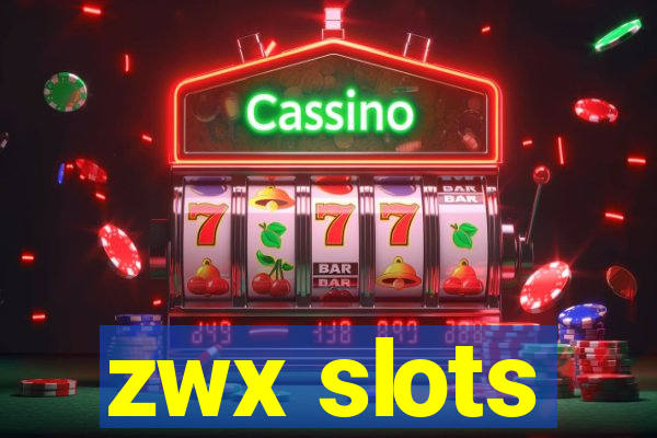 zwx slots