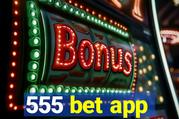 555 bet app