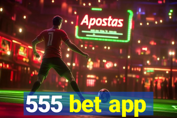 555 bet app