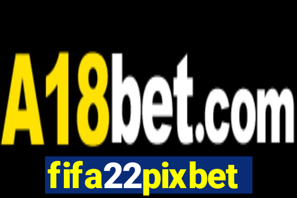 fifa22pixbet