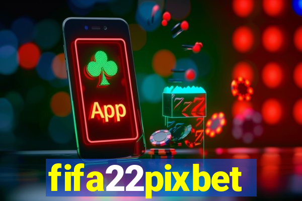 fifa22pixbet