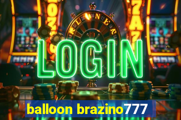 balloon brazino777