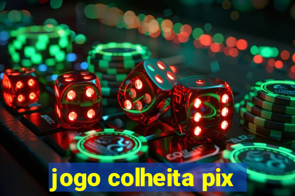 jogo colheita pix