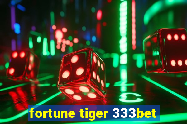 fortune tiger 333bet