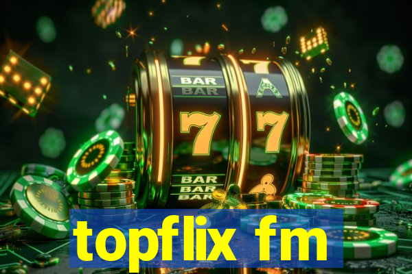 topflix fm