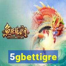 5gbettigre