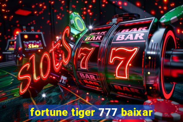 fortune tiger 777 baixar