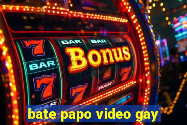 bate papo video gay