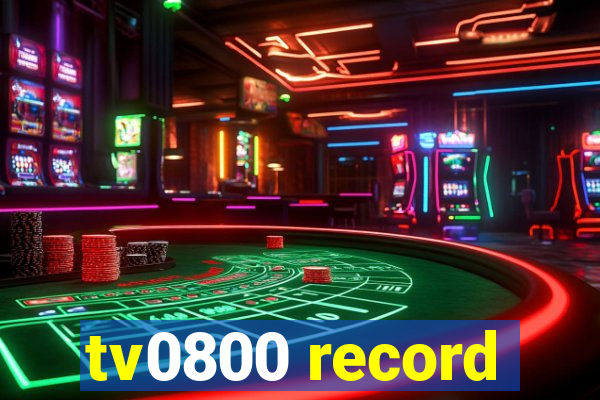 tv0800 record