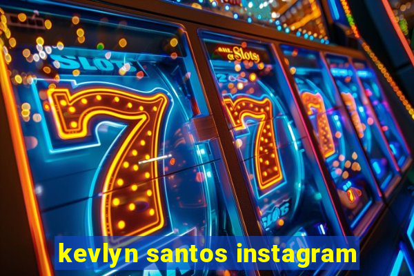 kevlyn santos instagram