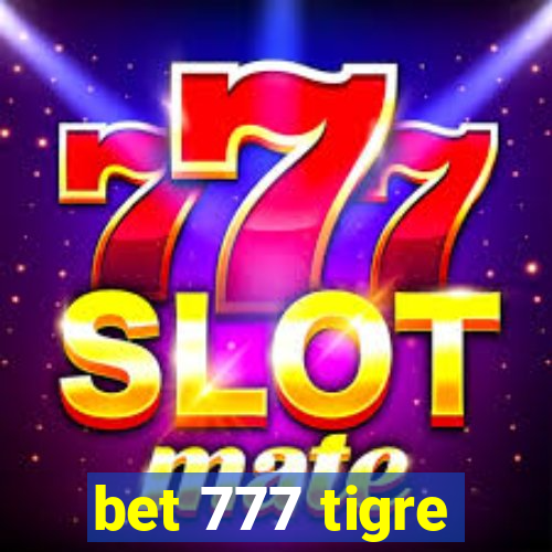 bet 777 tigre