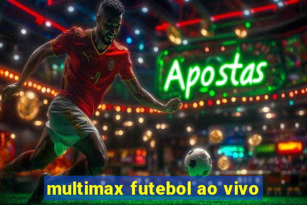 multimax futebol ao vivo