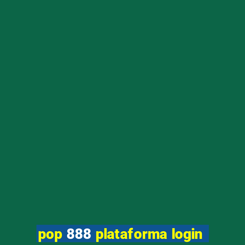 pop 888 plataforma login