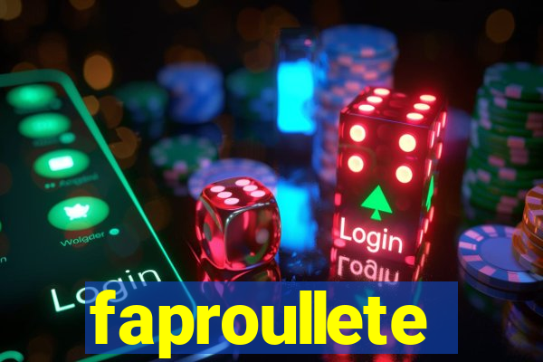 faproullete