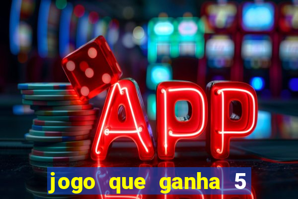 jogo que ganha 5 reais no cadastro