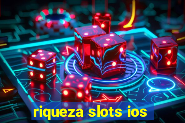 riqueza slots ios