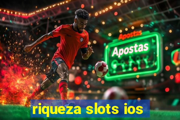 riqueza slots ios