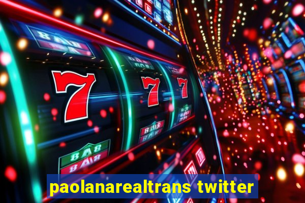 paolanarealtrans twitter