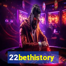 22bethistory