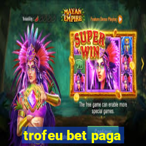 trofeu bet paga