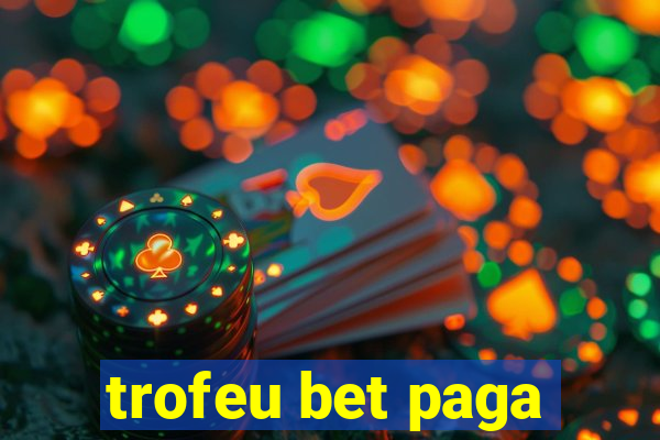 trofeu bet paga