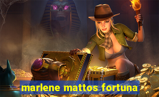 marlene mattos fortuna