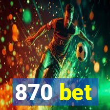 870 bet