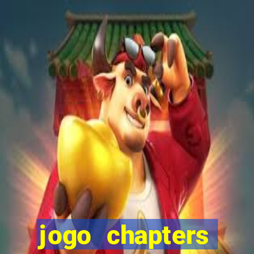 jogo chapters diamantes infinitos