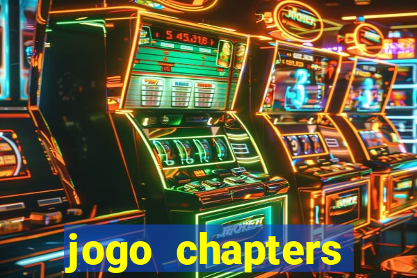 jogo chapters diamantes infinitos