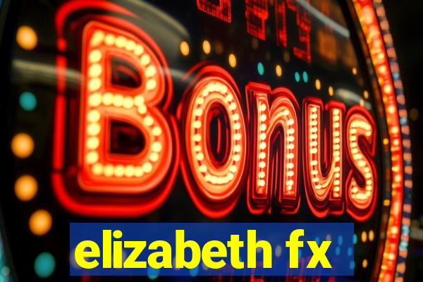 elizabeth fx