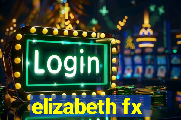 elizabeth fx