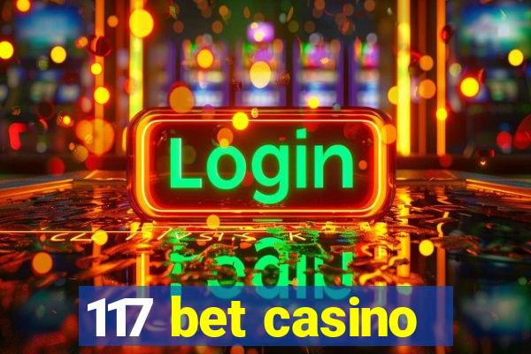 117 bet casino