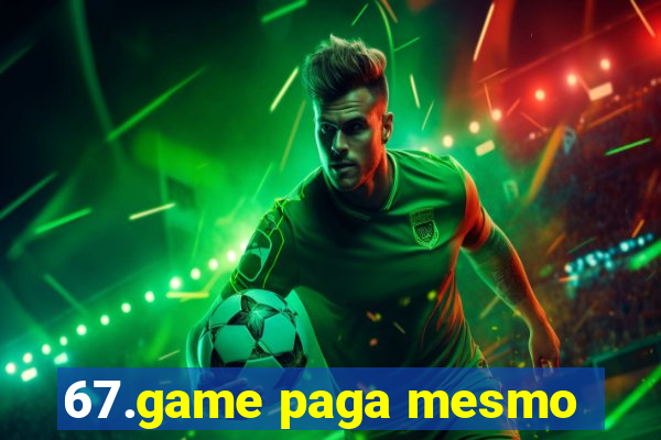 67.game paga mesmo