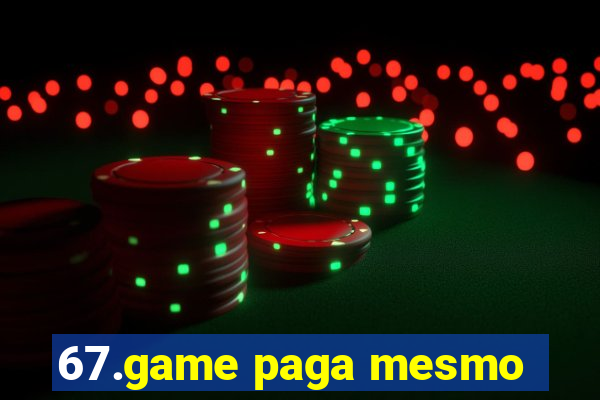 67.game paga mesmo