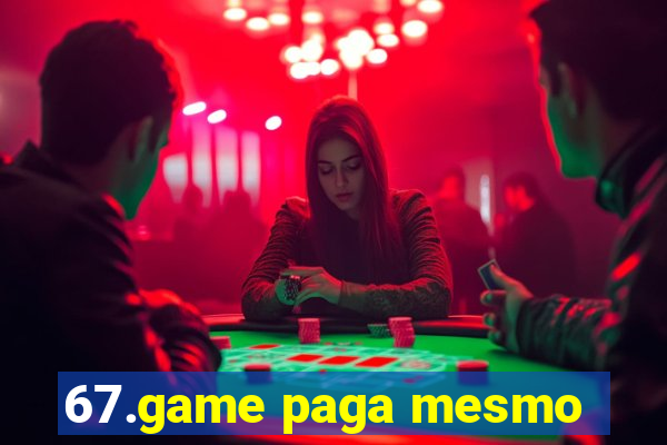 67.game paga mesmo