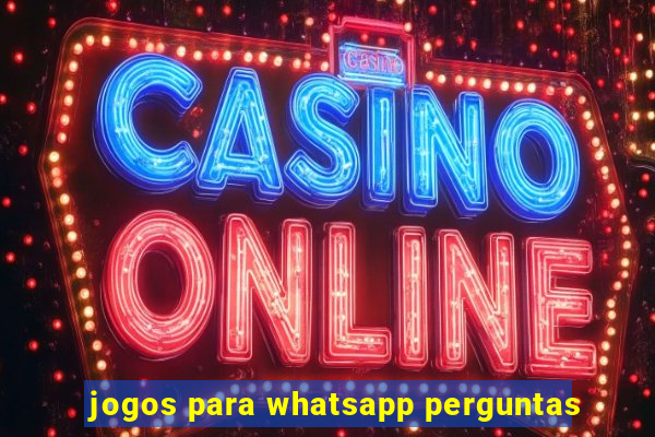 jogos para whatsapp perguntas