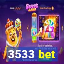 3533 bet