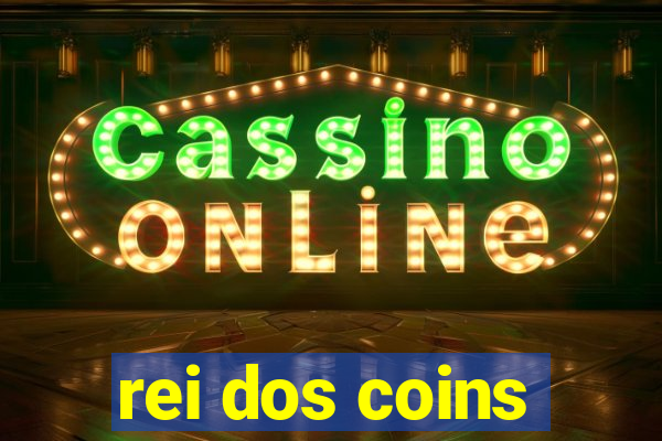 rei dos coins