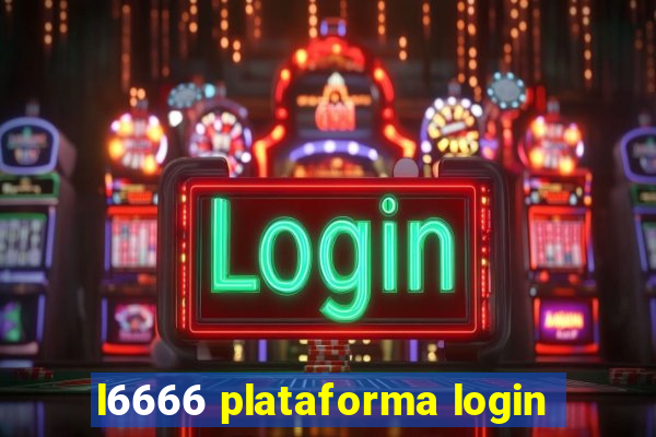 l6666 plataforma login