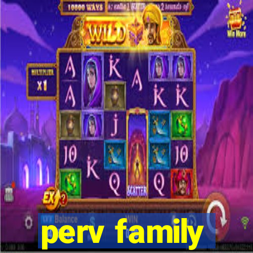 perv family