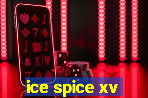 ice spice xv