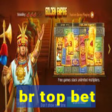 br top bet