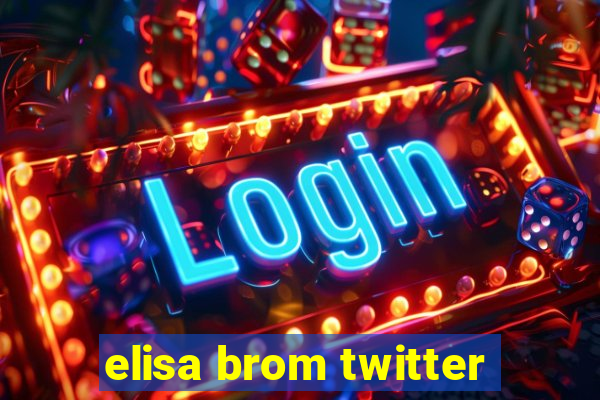 elisa brom twitter