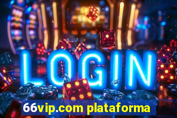 66vip.com plataforma